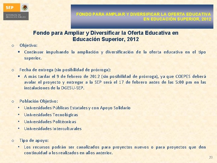 FONDO PARA AMPLIAR Y DIVERSIFICAR LA OFERTA EDUCATIVA EN EDUCACIÓN SUPERIOR, 2012 Fondo para
