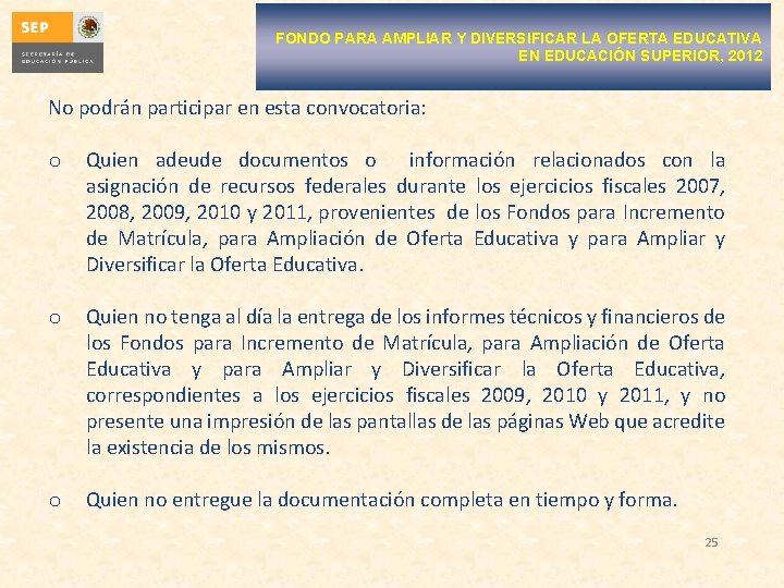 FONDO PARA AMPLIAR Y DIVERSIFICAR LA OFERTA EDUCATIVA EN EDUCACIÓN SUPERIOR, 2012 No podrán