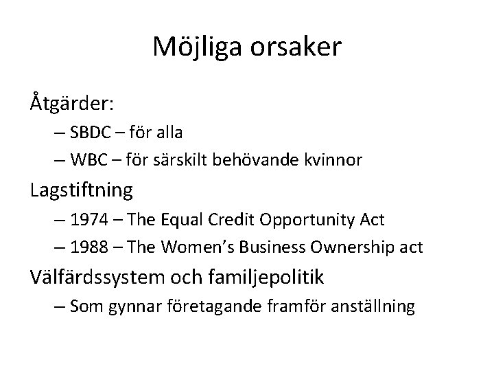 Möjliga orsaker Åtgärder: – SBDC – för alla – WBC – för särskilt behövande