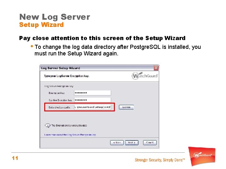 New Log Server Setup Wizard Pay close attention to this screen of the Setup