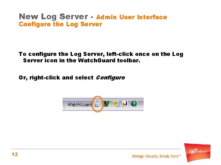 New Log Server - Admin User Interface Configure the Log Server To configure the