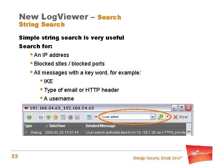 New Log. Viewer – String Search Simple string search is very useful Search for: