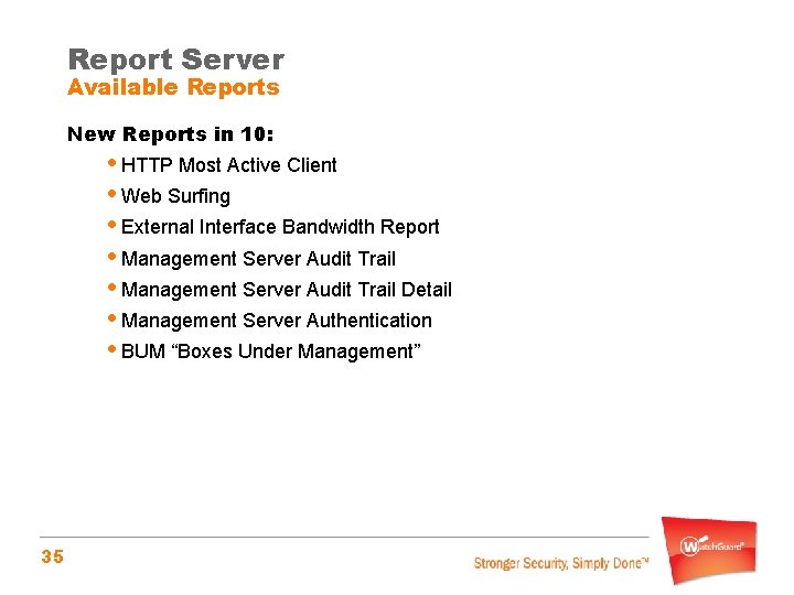Report Server Available Reports New Reports in 10: • HTTP Most Active Client •