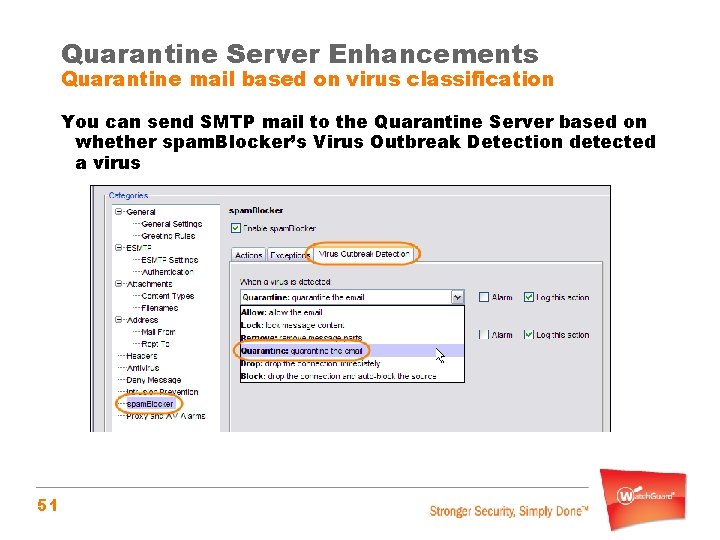 Quarantine Server Enhancements Quarantine mail based on virus classification You can send SMTP mail