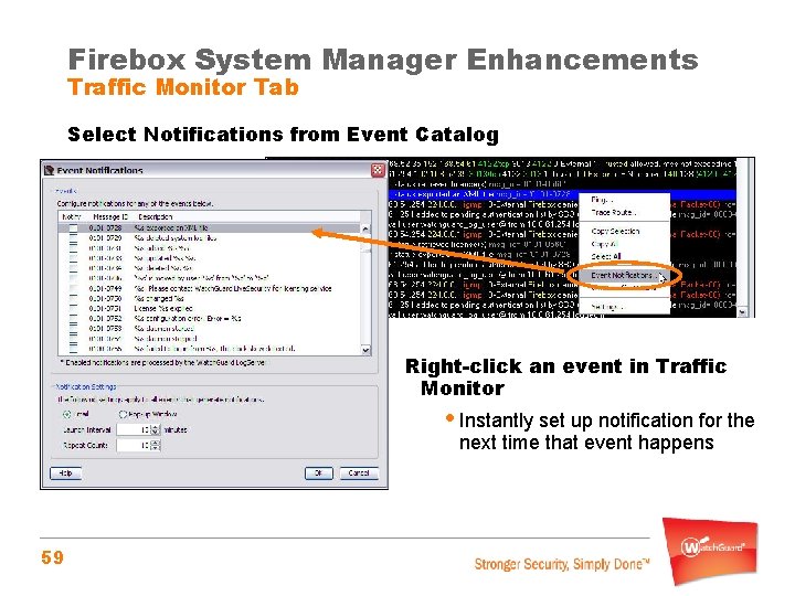 Firebox System Manager Enhancements Traffic Monitor Tab Select Notifications from Event Catalog Right-click an