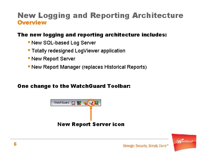 New Logging and Reporting Architecture Overview The new logging and reporting architecture includes: •