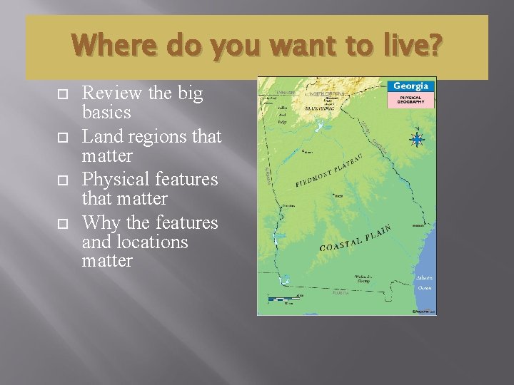 Where do you want to live? Review the big basics Land regions that matter