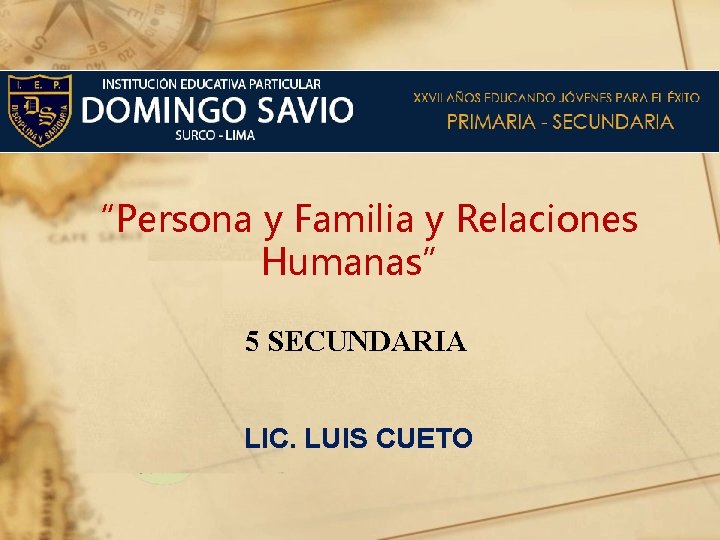 “Persona y Familia y Relaciones Humanas” 5 SECUNDARIA LIC. LUIS CUETO 