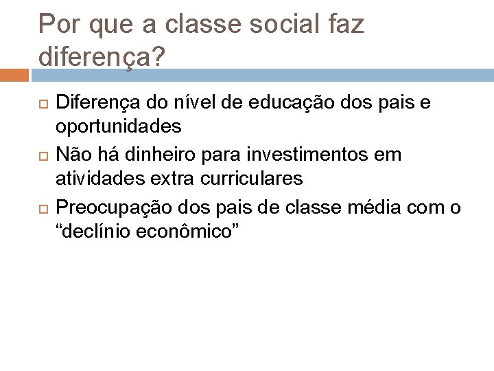 Por que a classe social faz diferença? Diferença do nível de educação dos pais