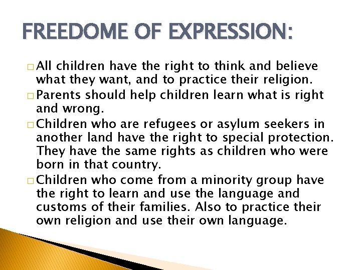 FREEDOME OF EXPRESSION: � All children have the right to think and believe what