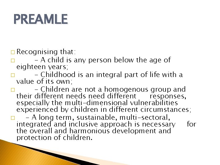 PREAMLE � Recognising that: � - A child is any person below the age