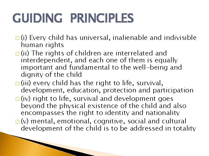 GUIDING PRINCIPLES � (i) Every child has universal, inalienable and indivisible human rights �