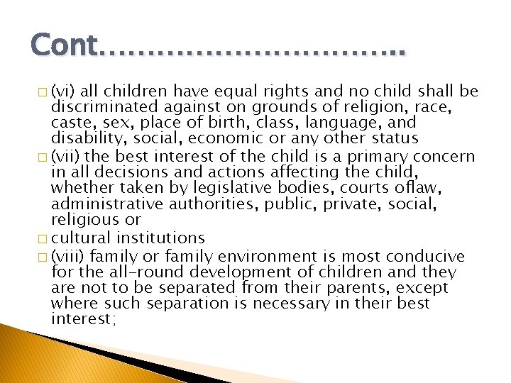 Cont……………. . � (vi) all children have equal rights and no child shall be