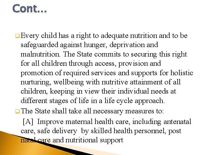 Cont… q Every child has a right to adequate nutrition and to be safeguarded