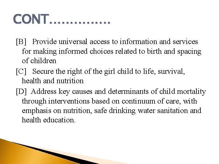 CONT…………… [B] Provide universal access to information and services for making informed choices related