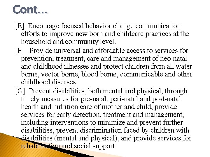 Cont… [E] Encourage focused behavior change communication efforts to improve new born and childcare