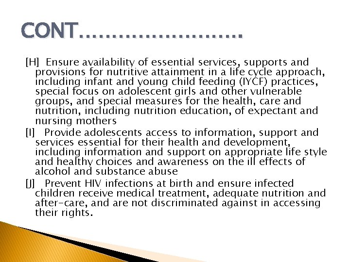 CONT…………. [H] Ensure availability of essential services, supports and provisions for nutritive attainment in