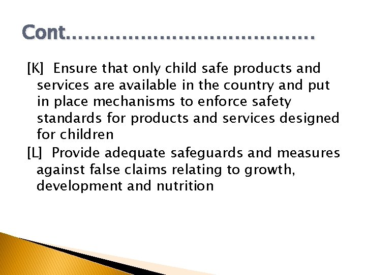 Cont…………………. [K] Ensure that only child safe products and services are available in the