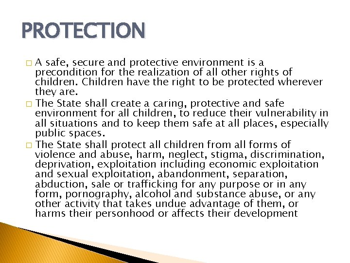 PROTECTION A safe, secure and protective environment is a precondition for the realization of