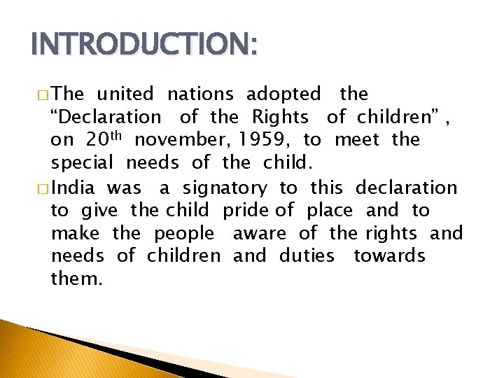 INTRODUCTION: � The united nations adopted the “Declaration of the Rights of children” ,