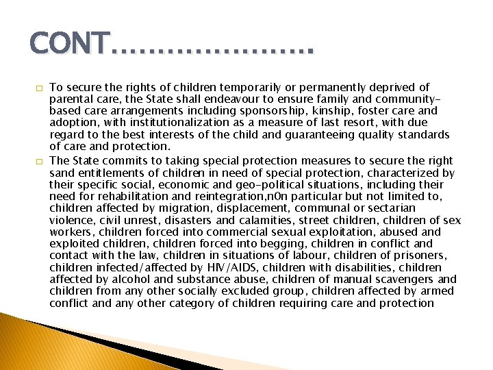 CONT…………………. � � To secure the rights of children temporarily or permanently deprived of