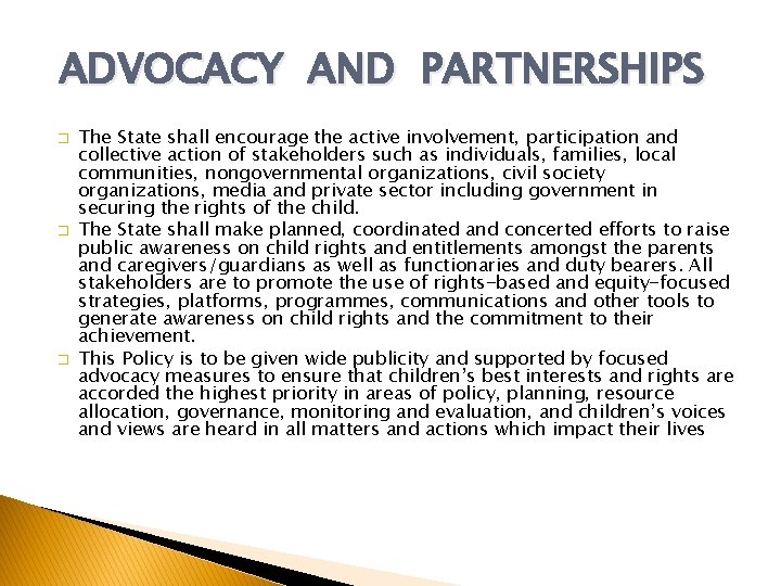 ADVOCACY AND PARTNERSHIPS � � � The State shall encourage the active involvement, participation