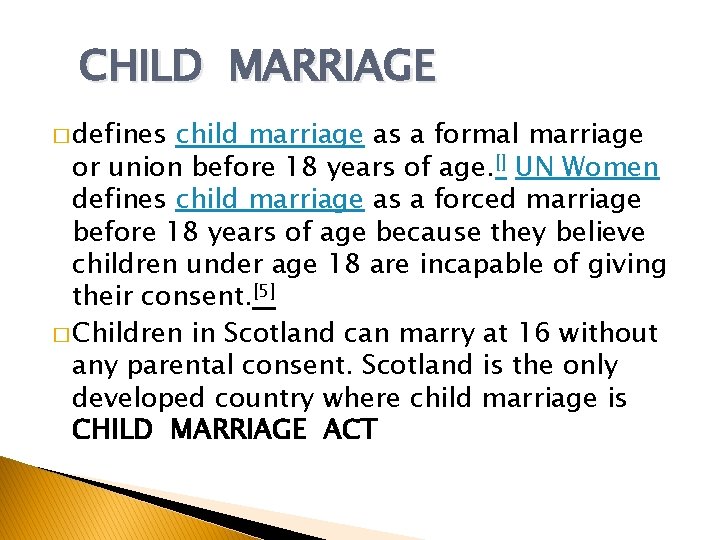 CHILD MARRIAGE � defines child marriage as a formal marriage or union before 18