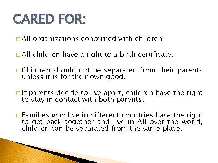 CARED FOR: � All organizations concerned with children � All children have a right