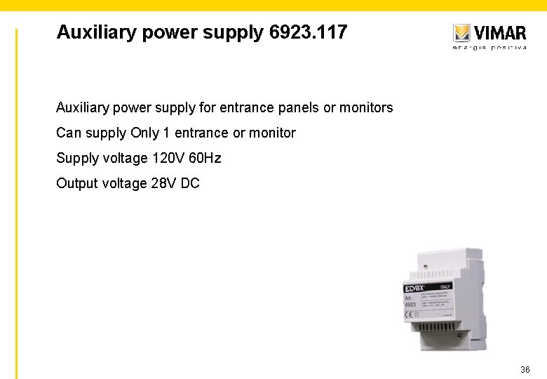 Auxiliary power supply 6923. 117 Auxiliary power supply for entrance panels or monitors Can