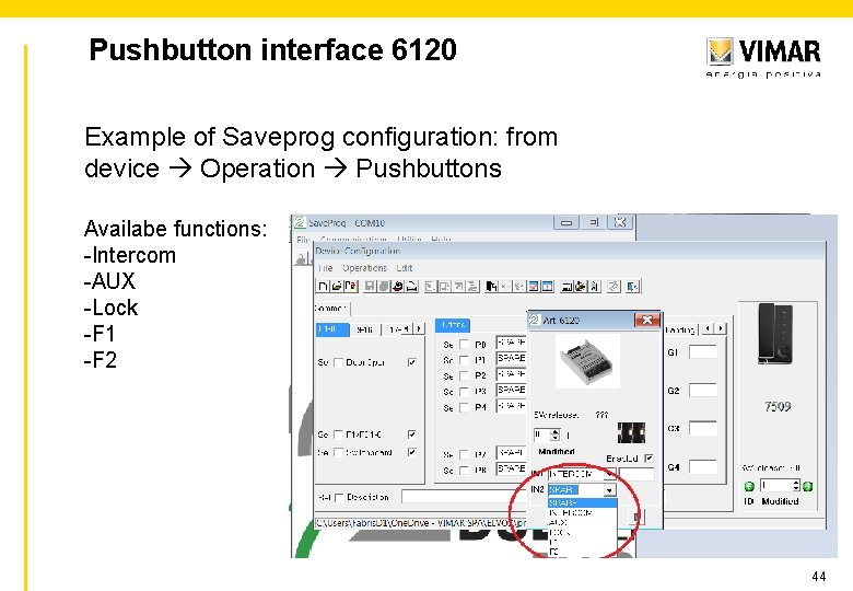 Pushbutton interface 6120 Example of Saveprog configuration: from device Operation Pushbuttons Availabe functions: -Intercom