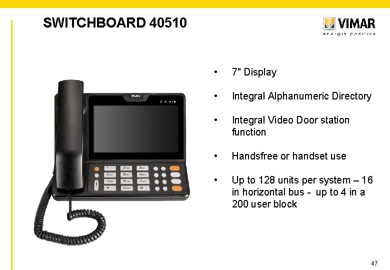 SWITCHBOARD 40510 • 7" Display • Integral Alphanumeric Directory • Integral Video Door station