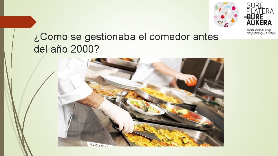 ¿Como se gestionaba el comedor antes del año 2000? 