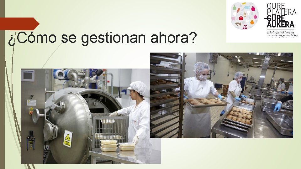 ¿Cómo se gestionan ahora? 