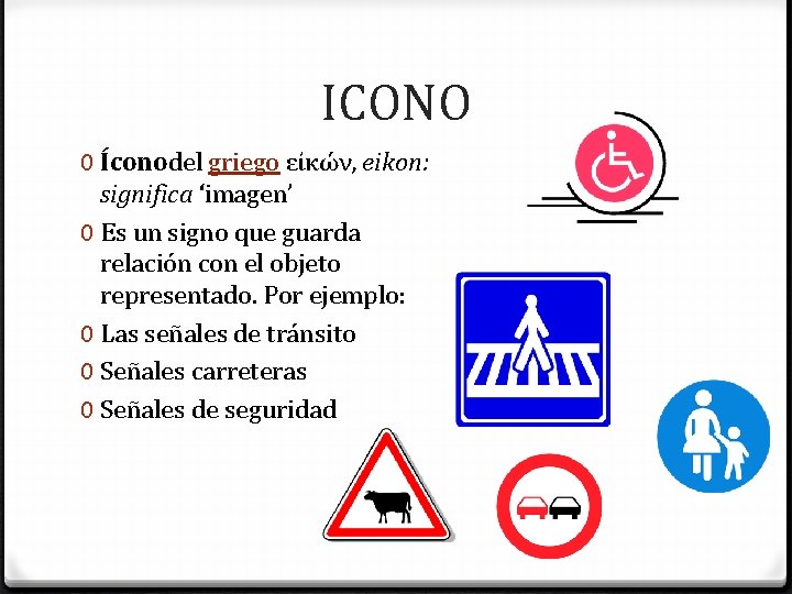 ICONO 0 Íconodel griego εἰκών, eikon: significa ‘imagen’ 0 Es un signo que guarda