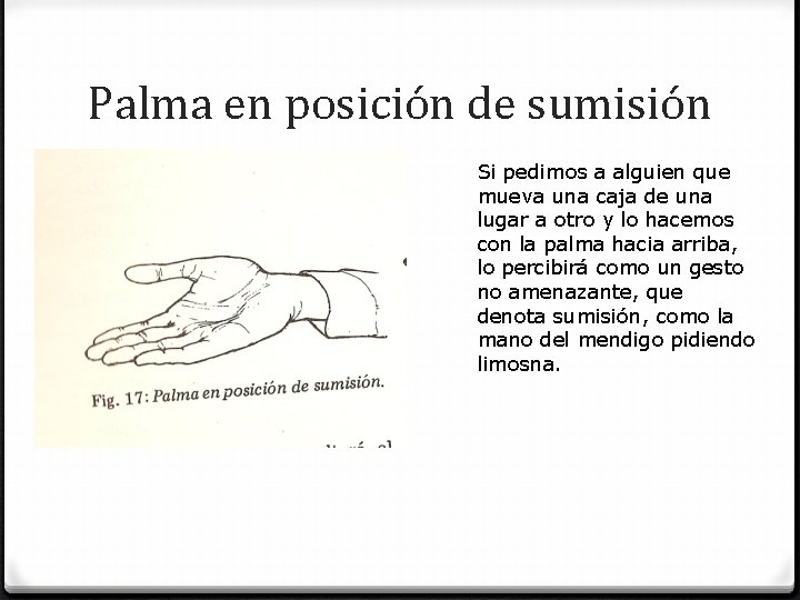 Palma en posición de sumisión Si pedimos a alguien que mueva una caja de