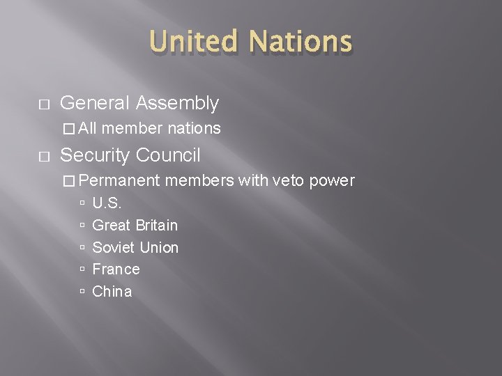 United Nations � General Assembly � All � member nations Security Council � Permanent