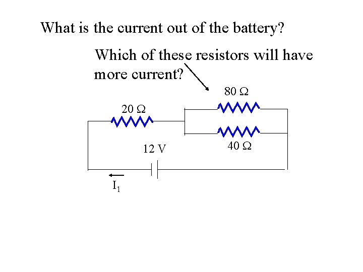 What is the current out of the battery? Which of these resistors will have