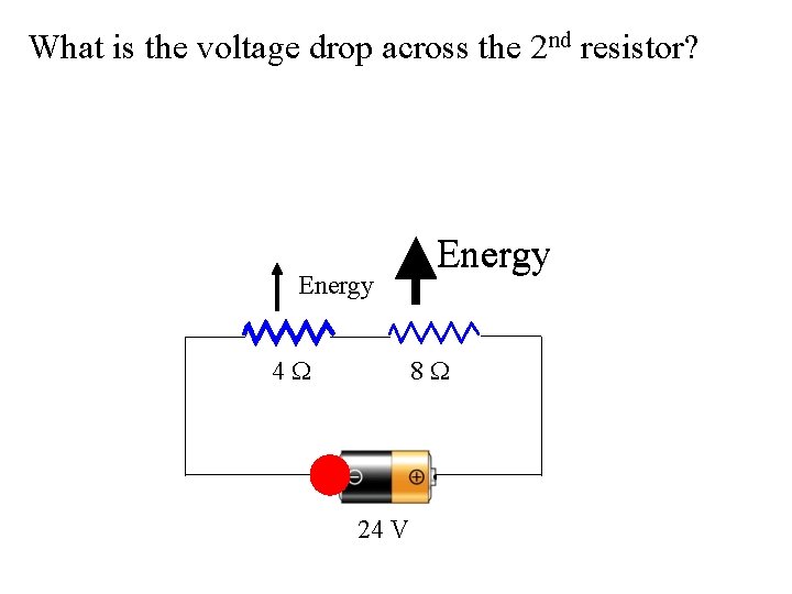 nd resistor? What the voltage drop across the resistor? Whatisisisthe thevoltagedrop between across thethe