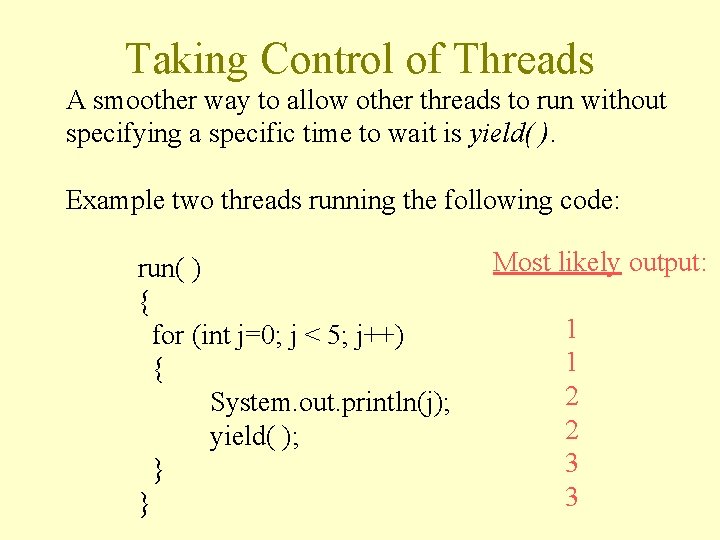 Taking Control of Threads A smoother way to allow other threads to run without