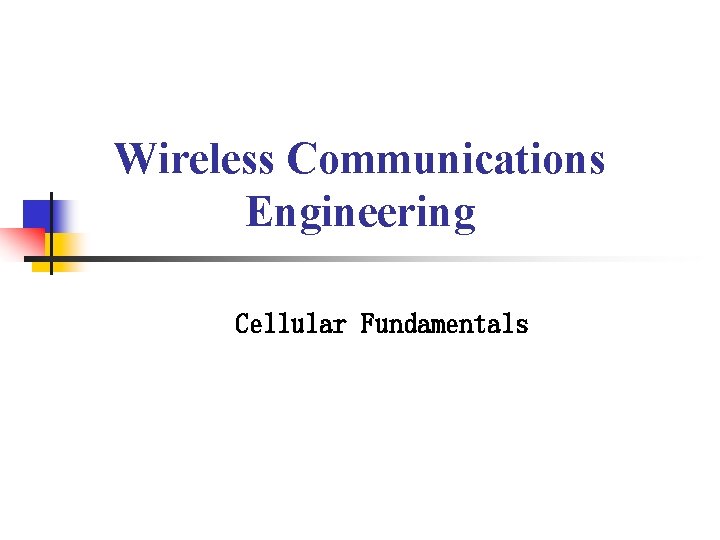 Wireless Communications Engineering Cellular Fundamentals 