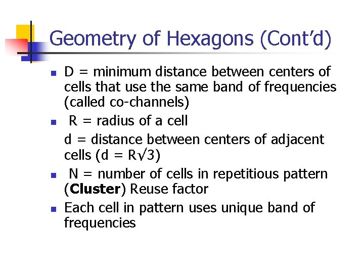 Geometry of Hexagons (Cont’d) n n D = minimum distance between centers of cells