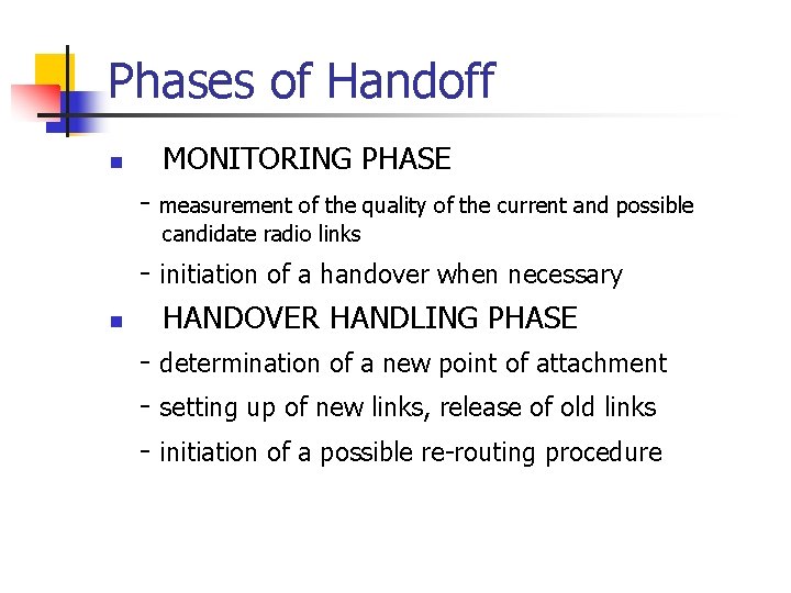Phases of Handoff MONITORING PHASE n - n measurement of the quality of the
