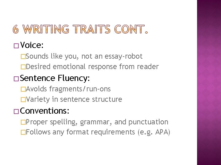 � Voice: �Sounds like you, not an essay-robot �Desired emotional response from reader �