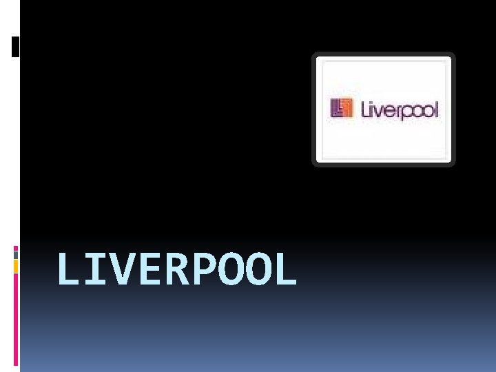 LIVERPOOL LIVERPOOL