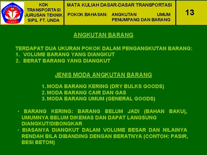 KDK TRANSPORTASI JURUSAN TEKNIK SIPIL FT. UNDA MATA KULIAH DASAR-DASAR TRANSPORTASI POKOK BAHASAN: ANGKUTAN