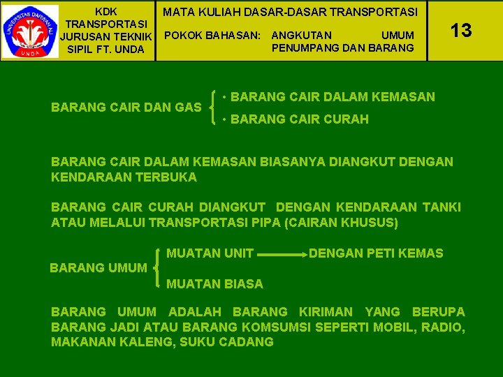 KDK TRANSPORTASI JURUSAN TEKNIK SIPIL FT. UNDA MATA KULIAH DASAR-DASAR TRANSPORTASI POKOK BAHASAN: ANGKUTAN