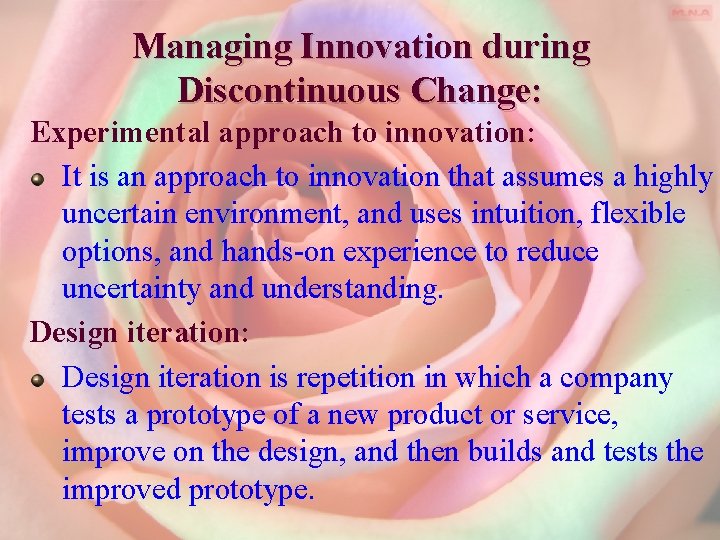 Managing Innovation during Discontinuous Change: Experimental approach to innovation: It is an approach to