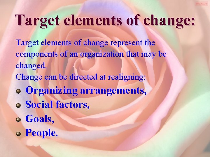 Target elements of change: Target elements of change represent the components of an organization