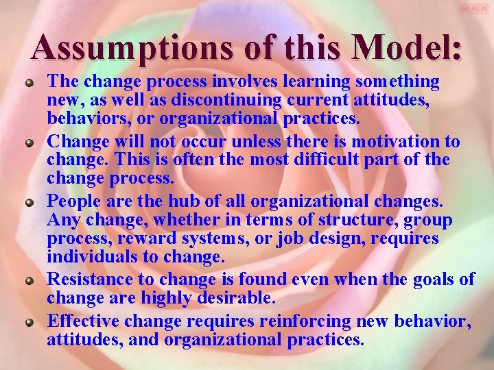 Assumptions of this Model: The change process involves learning something new, as well as