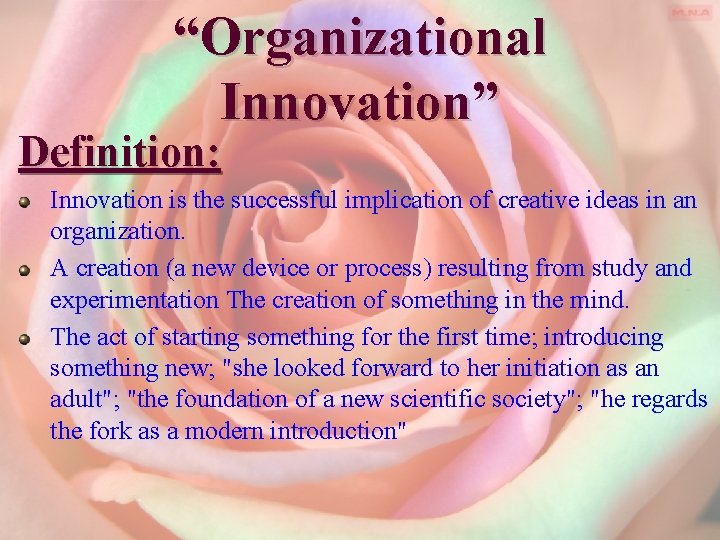“Organizational Innovation” Definition: Innovation is the successful implication of creative ideas in an organization.